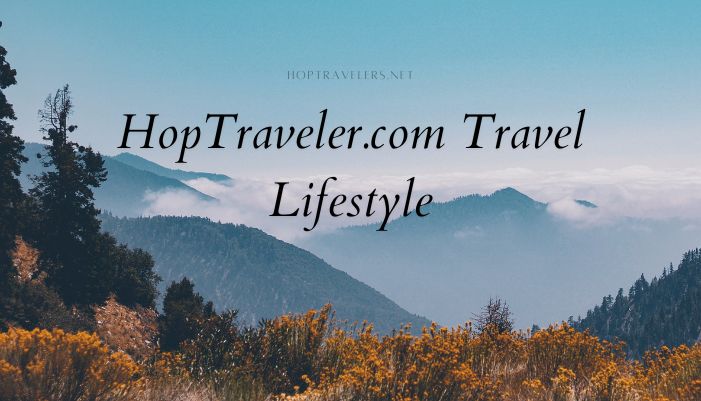 HopTraveler.com Travel Lifestyle