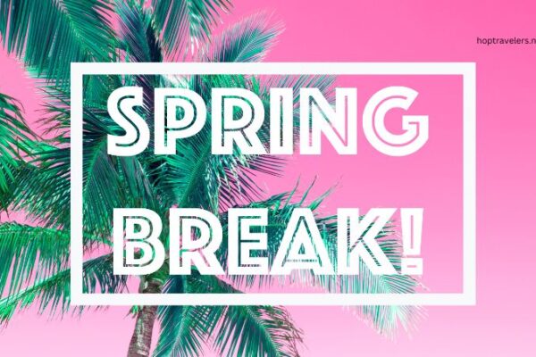 spring break travel ideas for families​